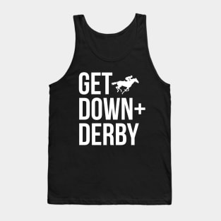 Derby Time Horse Racing Men Women, Perfect Get Down & Derby Tshirt Tank Top